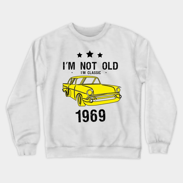 I'm Not Old I'm classic Crewneck Sweatshirt by T-shirtlifestyle